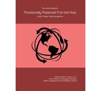 The World Market for Provisionally Preserved Fruit and Nuts: A 2027 Global Trade Perspective