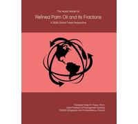The World Market for Refined Palm Oil and Its Fractions: A 2026 Global Trade Perspective