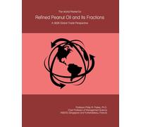 The World Market for Refined Peanut Oil and Its Fractions: A 2026 Global Trade Perspective