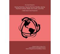 The World Market for Sewing Machines, Sewing Machine Needles, Sewing Machine Furniture, Bases and Covers, and Parts: A 2026 Global Trade Perspective