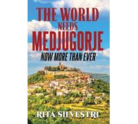 The World Needs Medjugorje Now More Than Ever