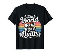 The World Needs More Quilts Quilting Craft Hobby - Camiseta