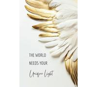 The World Needs Your Unique Light: Portable Wing Feather Journal: Lightweight 6x9 Notebook for Notes, Dreams, and Daily Inspiration