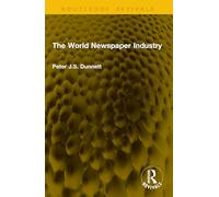 The World Newspaper Industry (Routledge Revivals)