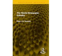 The World Newspaper Industry (Routledge Revivals)