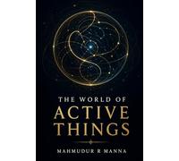 THE WORLD OF ACTIVE THINGS