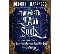 The World Of All Souls (All Souls Trilogy) [Idioma Inglés]: The Complete Guide to A Discovery of Witches, Shadow of Night, and The Book of Life (All Souls Series)