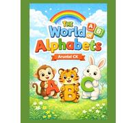 The World of Alphabets: Learn Letters for Kids Aged 2 to 5: Uppercase and Lowercase Letters with Pictures and Objects for Early Learners