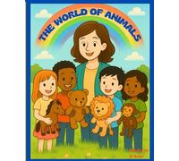 The World of Animals!: Our Animal World