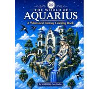 The World of Aquarius: A Whimsical Fantasy Coloring Book (MARIKMA Cozy Studio)