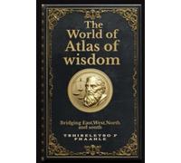 The world of atlas of wisdom: Bridging east and west,North and South (Winners paradise)