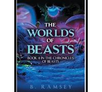 The World of Beasts: The Chronicles of Beasts Book 4