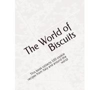 The World of Biscuits: This book collects 100 cookie recipes from Italy and around the world