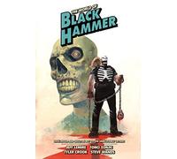 The World of Black Hammer Library Edition Volume 4: Skulldigger and Skeleton Boy and the Unbelievable Unteens