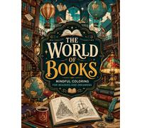 The World of Books: Mindful Coloring for Readers and Dreamers