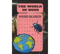 THE WORLD OF BUGS WORD SEARCH: Bug Word Search Puzzles for Curious Minds with Fascinating Insect Themes | 6x9 inches, 110 pages | 50+ Puzzles …Gift for Nature Lovers and holidays