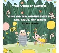 The World of Bugtopia: 30 Big and Easy Coloring Pages for Kids, Adults, and Seniors