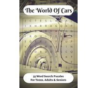 The World Of Cars Word Search Book: 55 Great Word Searches With Easy To Read Print About Car Brands & Models, European & American, Classic & Modern ... and Free Times For The Car Enthusiast