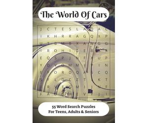 The World Of Cars Word Search Book: 55 Great Word Searches With Easy To Read Print About Car Brands & Models, European & American, Classic & Modern ... and Free Times For The Car Enthusiast