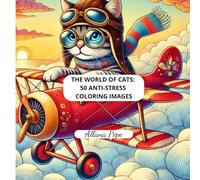 The World of Cats: 50 Anti-Stress Coloring Images