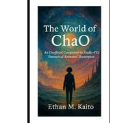 The world of ChaO: An Unofficial Companion to Studio 4°C’s Fantastical Animated Masterpiece