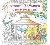 The World of Debbie Macomber: Come Home to Color: An Adult Coloring Book