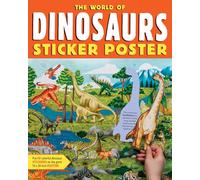The World of Dinosaurs Sticker Poster: Includes a Big 15" x 38" Poster, 50 Colorful Stickers, and Fun Facts (Sticker Poster Book)