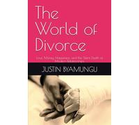 The World of Divorce: Love, Money, Happiness, and the Silent Death of Modern Relationships