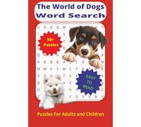 The World Of Dogs Word Search: Word Searches with Easy to Read Print About Dogs, Puppies, Dog Lovers, Dog Training and More...Pawfect Present, Gift ... 9 Inches Book | 50 Plus Puzzles | 110 Pages.