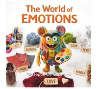 The World of Emotions: Discover, explore and understand what you feel