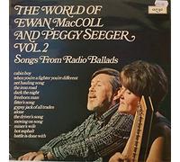 The World Of Ewan MacColl And Peggy Seeger Vol. 2 (Songs From Radio Ballads)