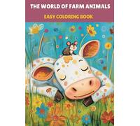 The World of Farm Animals: A Fun and Engaging Coloring Book for Toddlers: How to spark kids creativity and imagination (Children`s Coloring Book)