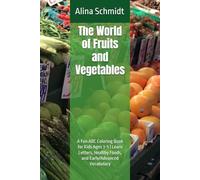 The World of Fruits and Vegetables: A Fun ABC Coloring Book for Kids Ages 3-5 | Learn Letters, Healthy Foods, and Early/Advanced Vocabulary