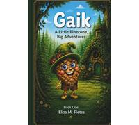 The World of Gaik: A Little Pinecone, Big Adventures