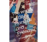 The world of Gene Marshall and Friends: A Collector's Guide