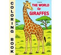 The World of Giraffes: A Coloring Book for Adults and Kids with Fun Educational Facts