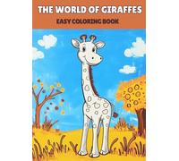 The World of Giraffes : A Fun and Engaging Coloring Book for Toddlers: How to spark kids creativity and imagination (Children`s Coloring Book)