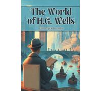 The World of H.G. Wells