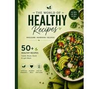 The World of Healthy Recipes: 50+ Healthy Recipes: Salads, Mezze, Bowls & Light Meals