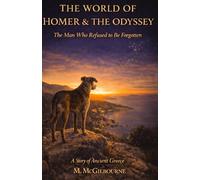 The World of Homer & the Odyssey: The Man Who Refused to Be Forgotten | 800 BCE: 15 (BEYOND HIS STORY WE STAND)