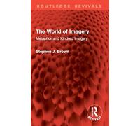 The World of Imagery: Metaphor and Kindred Imagery (Routledge Revivals)
