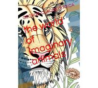 the world of imaginary animals: animal imaginary