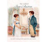 The World of Jane Austen: An Adult Coloring Book Inspired by Jane Austen