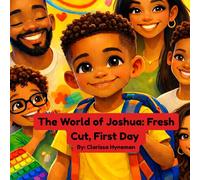 The World of Joshua: Fresh Cut, First Day