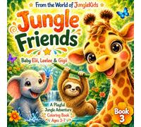 The World of JungleKids - Jungle Friends Elii, Leelee & Gigii: A Cute & Easy Jungle Animals Coloring Book for Kids Ages 3-7 | Fun Baby Animal Adventures with Elii, Leelee & Gigii