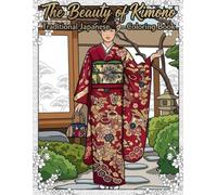 The World of Kimono: Traditional Japanese Coloring Book: Give your busy day a much-needed break. Introducing a brand-new style of coloring book!