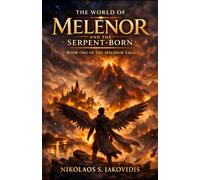 The World of Melenor: Book I - The Serpent-Born (The Melenor Saga)