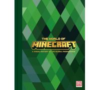 The World of Minecraft: A comprehensive and exclusive behind-the-scenes account of Minecraft’s history featuring previously unseen artwork - the perfect gift for fans and gamers!