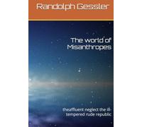 The world of Misanthropes: the affluent neglect the ill-tempered rude republic