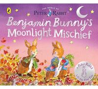 The World of Peter Rabbit: Benjamin Bunny’s Moonlight Mischief (Peter Rabbit Lift-the-Flap Tales, 4)